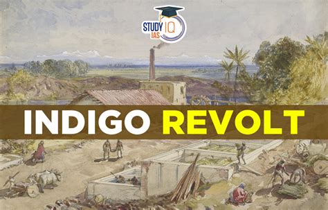 The Indigo Revolt; A Rebellion Against Colonial Exploitation and the Rise of Indian Nationalism